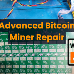 Advanced Bitcoin Miner Repair