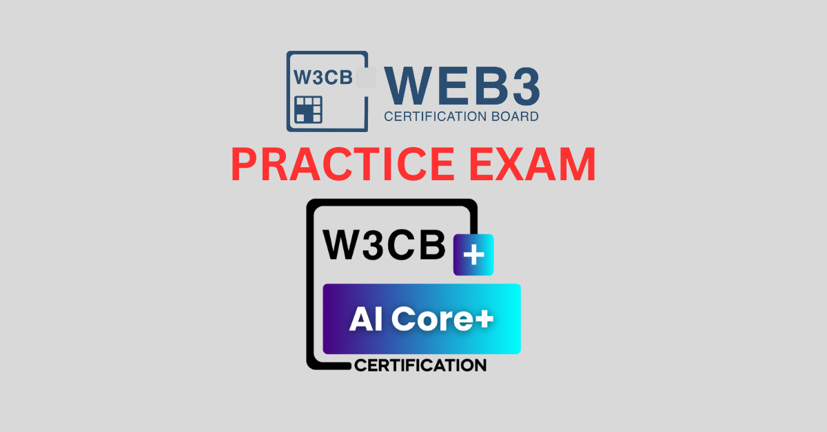 W3CB AI Core+ Practice Exam